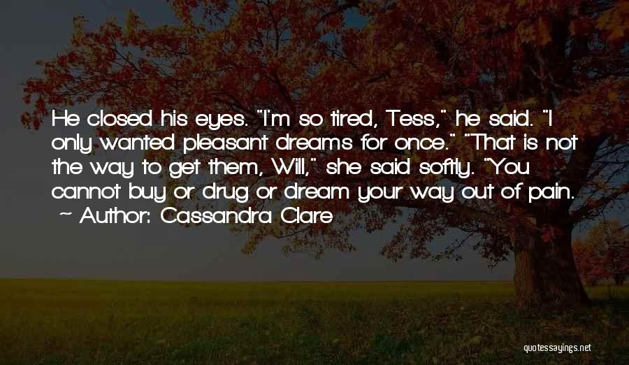 Drug Pain Quotes By Cassandra Clare