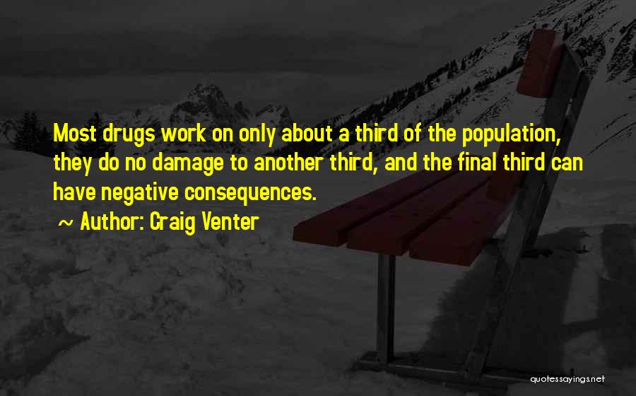 Drug Pain Quotes By Craig Venter