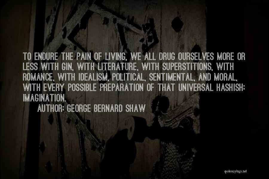 Drug Pain Quotes By George Bernard Shaw