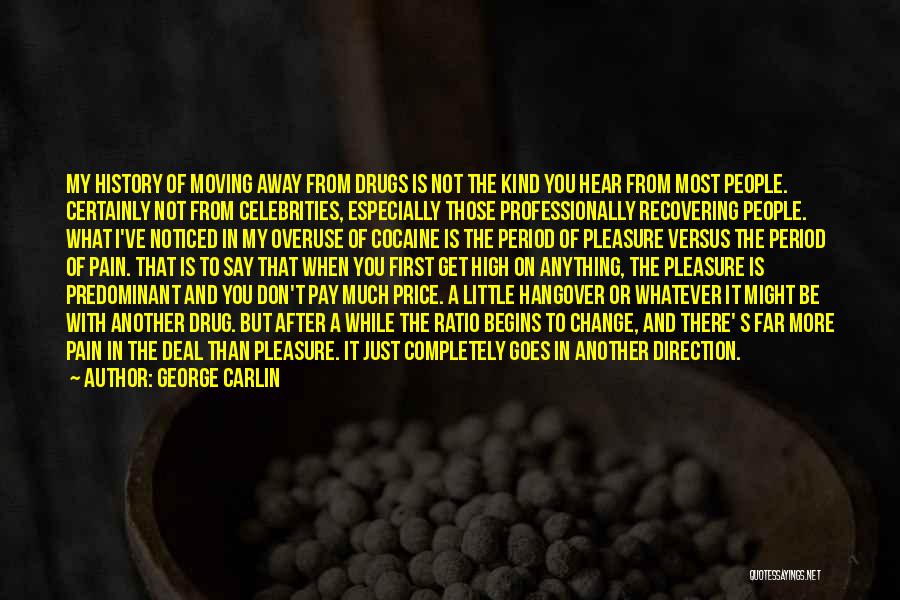 Drug Pain Quotes By George Carlin