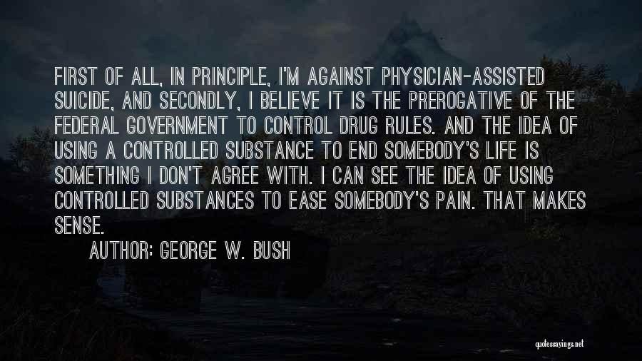 Drug Pain Quotes By George W. Bush