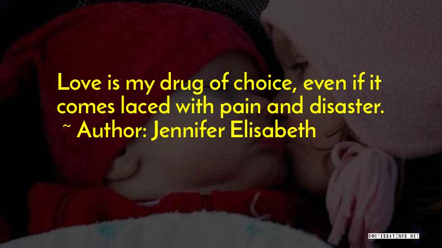 Drug Pain Quotes By Jennifer Elisabeth