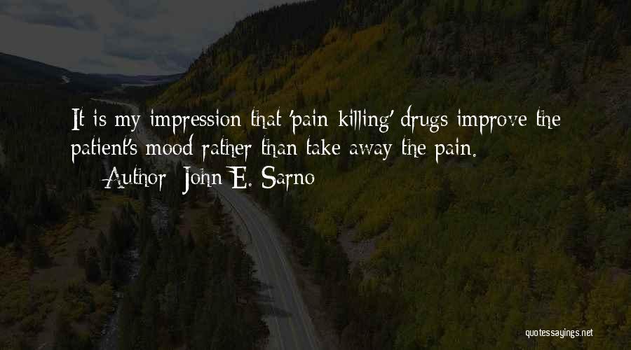 Drug Pain Quotes By John E. Sarno