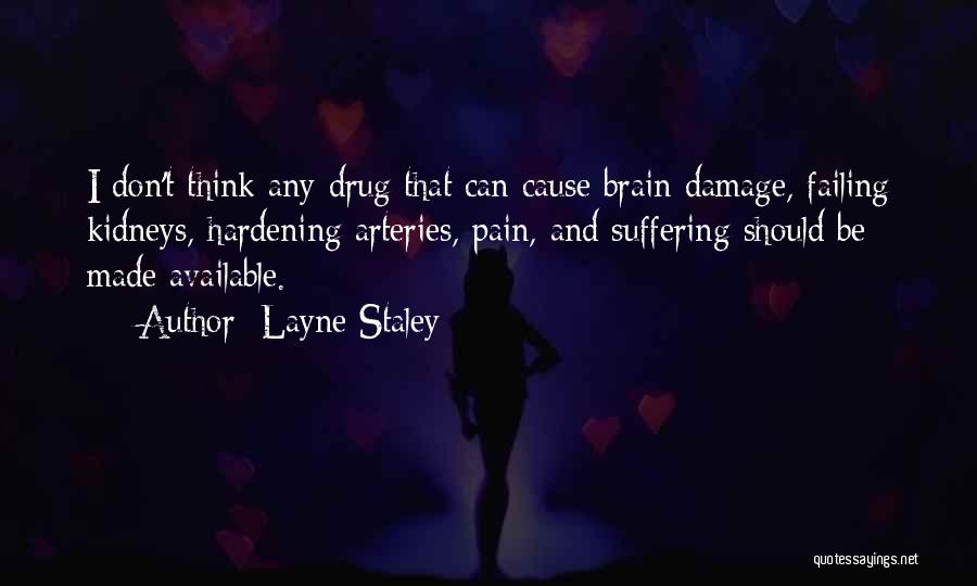 Drug Pain Quotes By Layne Staley