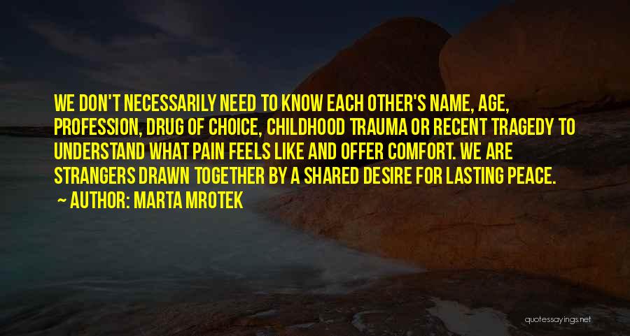 Drug Pain Quotes By Marta Mrotek