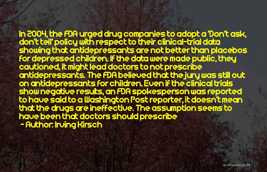 Drug Policy Quotes By Irving Kirsch