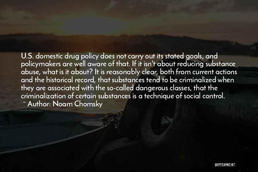 Drug Policy Quotes By Noam Chomsky