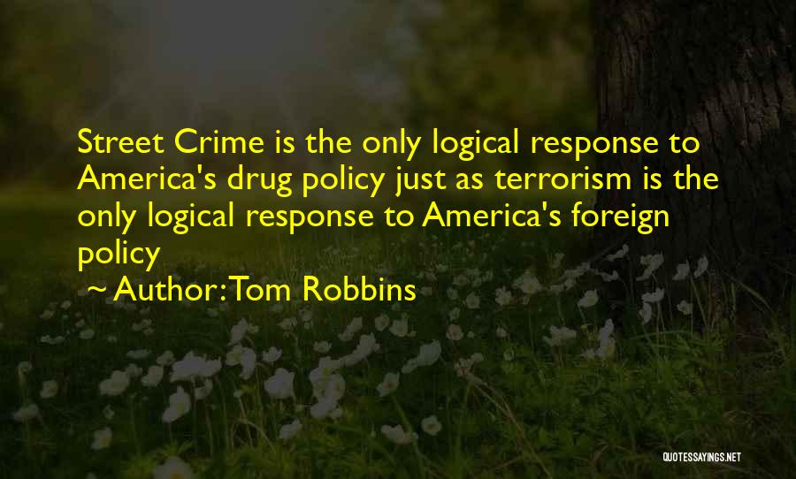 Drug Policy Quotes By Tom Robbins