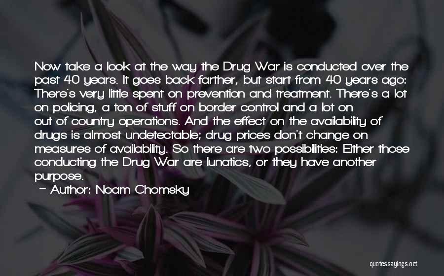 Drug Prevention Quotes By Noam Chomsky