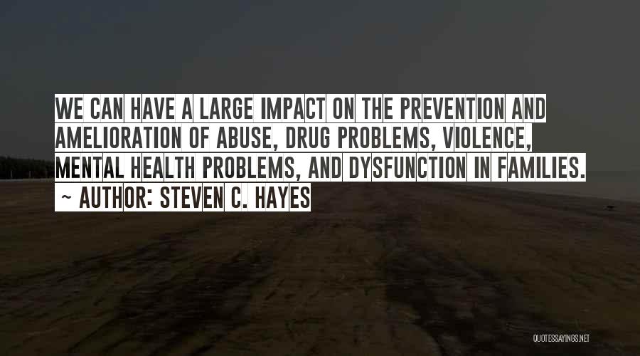 Drug Prevention Quotes By Steven C. Hayes