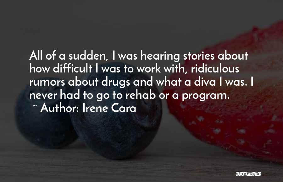 Drug Rehab Quotes By Irene Cara