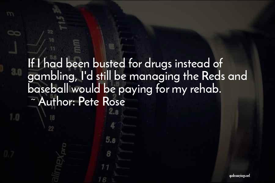 Drug Rehab Quotes By Pete Rose