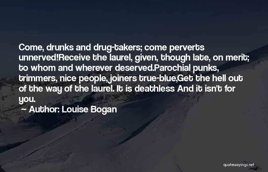 Drug Takers Quotes By Louise Bogan