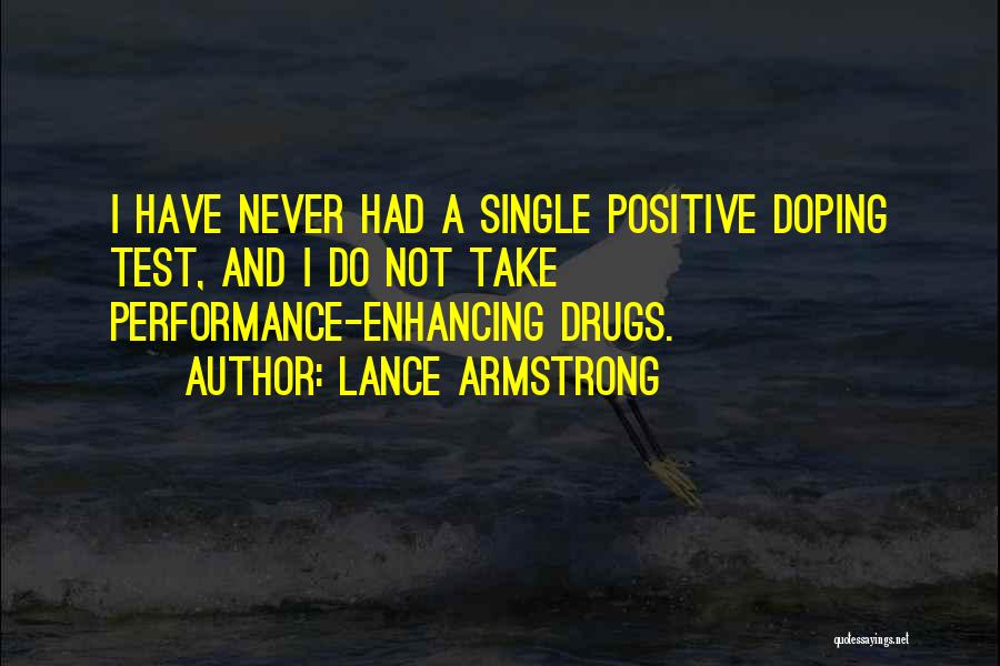 Drug Tests Quotes By Lance Armstrong
