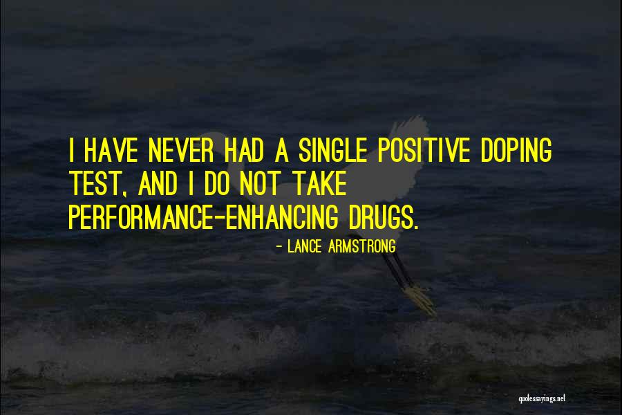 Drug Tests Quotes By Lance Armstrong