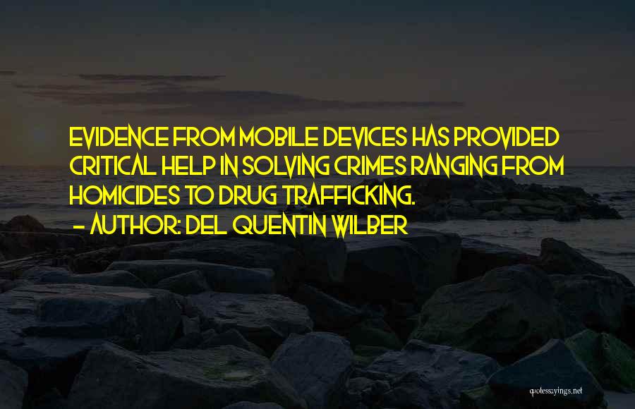 Drug Trafficking Quotes By Del Quentin Wilber