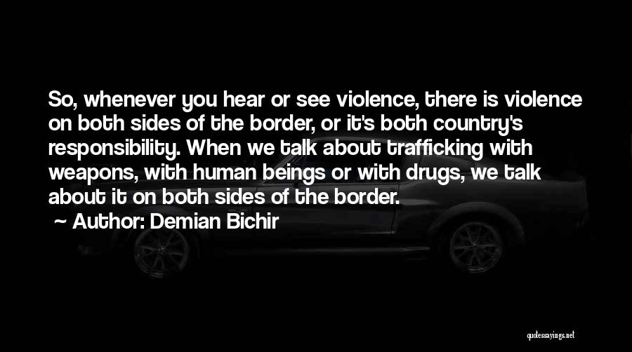 Drug Trafficking Quotes By Demian Bichir