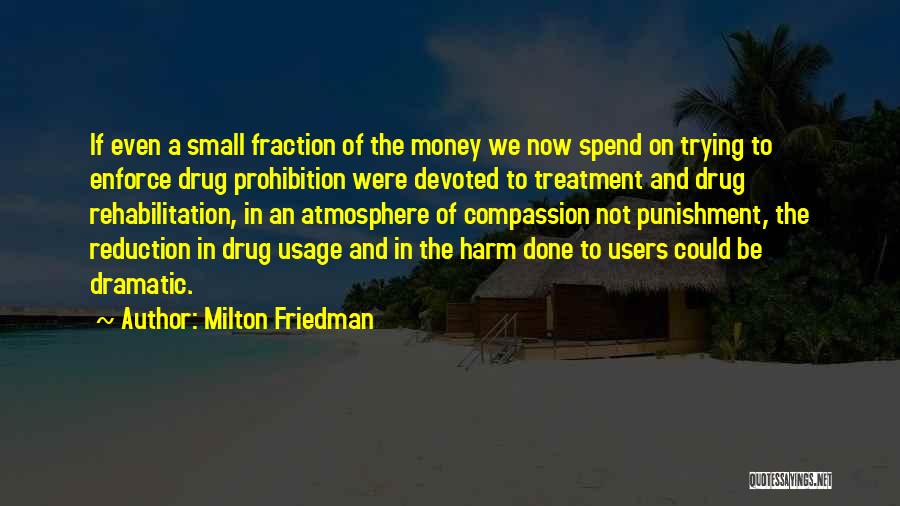 Drug Treatment Quotes By Milton Friedman