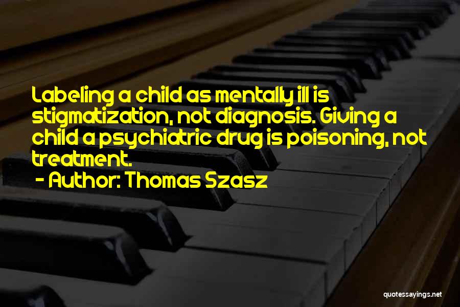 Drug Treatment Quotes By Thomas Szasz