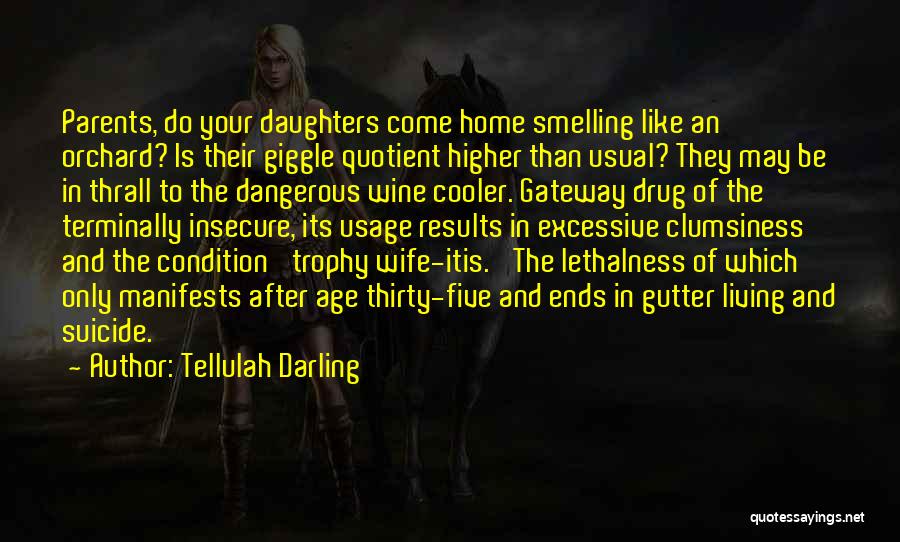Drug Usage Quotes By Tellulah Darling