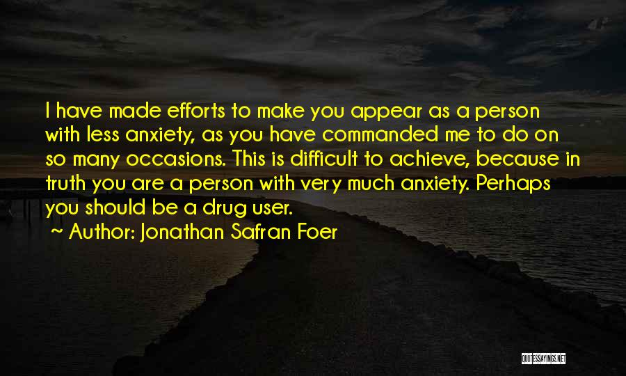 Drug User Quotes By Jonathan Safran Foer