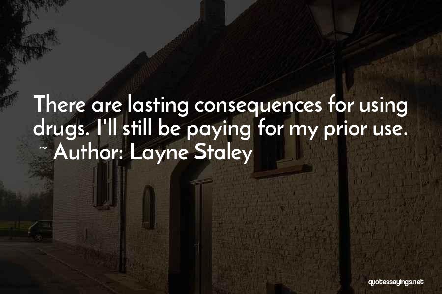 Drug User Quotes By Layne Staley