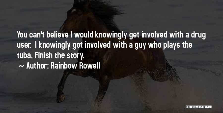 Drug User Quotes By Rainbow Rowell