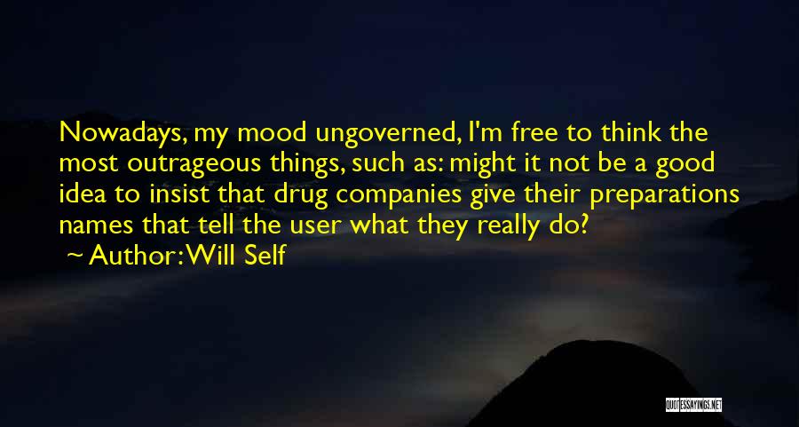 Drug User Quotes By Will Self