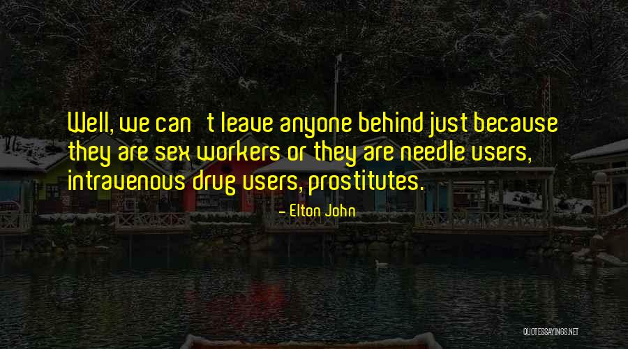 Drug Users Quotes By Elton John