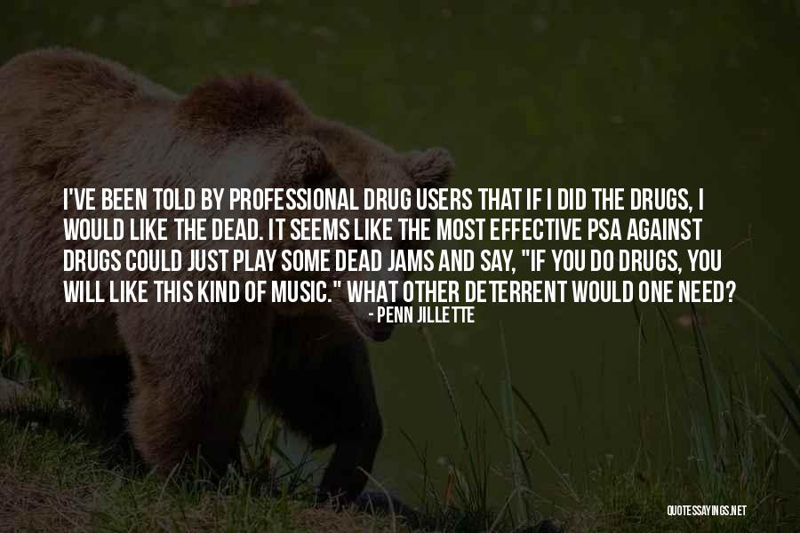 Drug Users Quotes By Penn Jillette