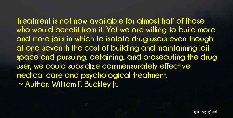 Drug Users Quotes By William F. Buckley Jr.