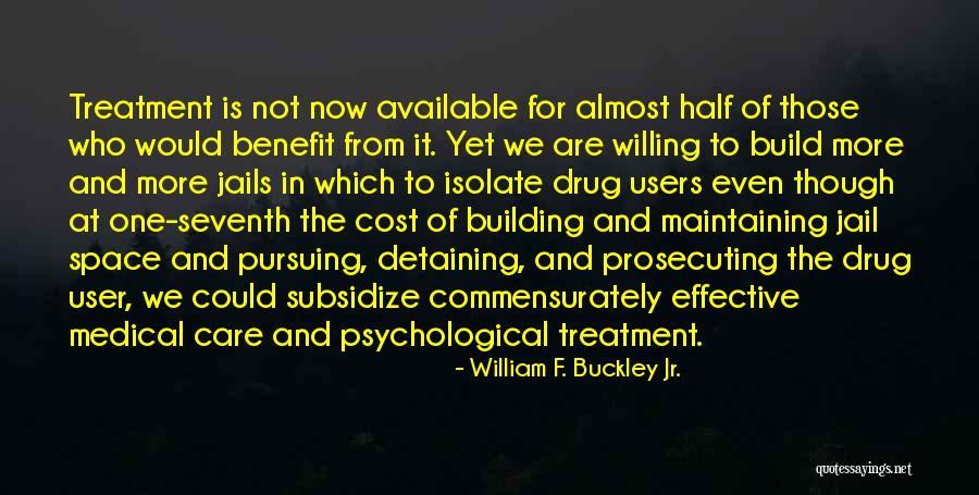 Drug Users Quotes By William F. Buckley Jr.