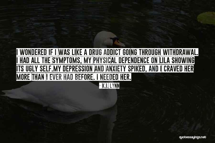 Drug Withdrawal Quotes By K.I. Lynn