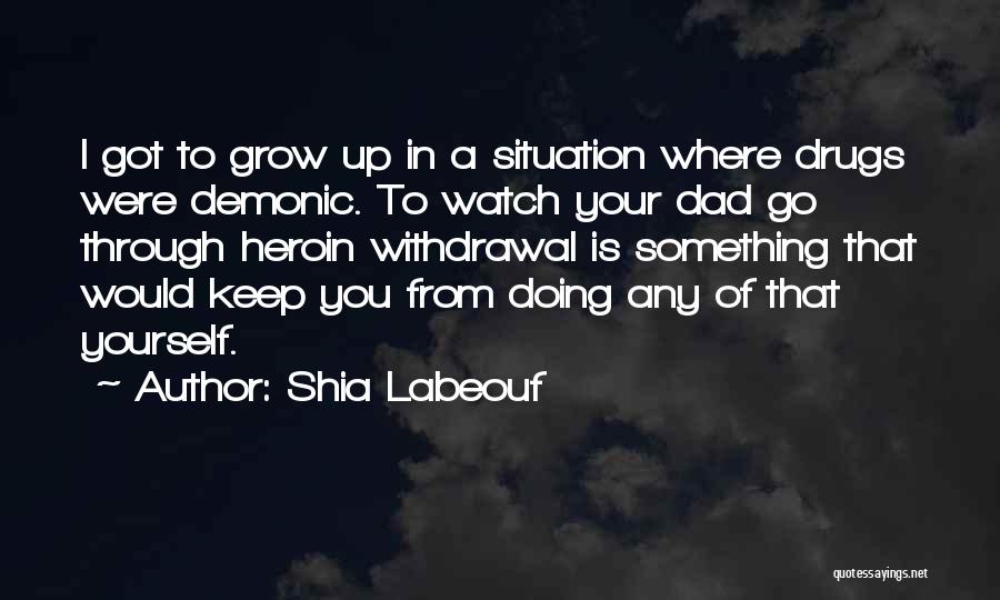 Drug Withdrawal Quotes By Shia Labeouf