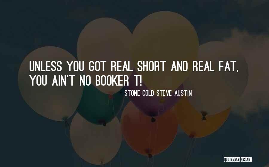 Druge Quotes By Stone Cold Steve Austin Druge Quotes By Stone Cold Steve Austin
