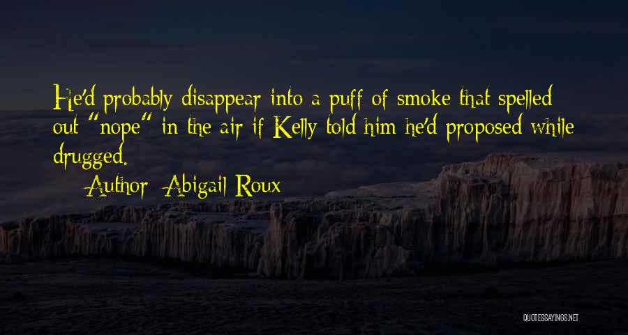 Drugged Up Quotes By Abigail Roux