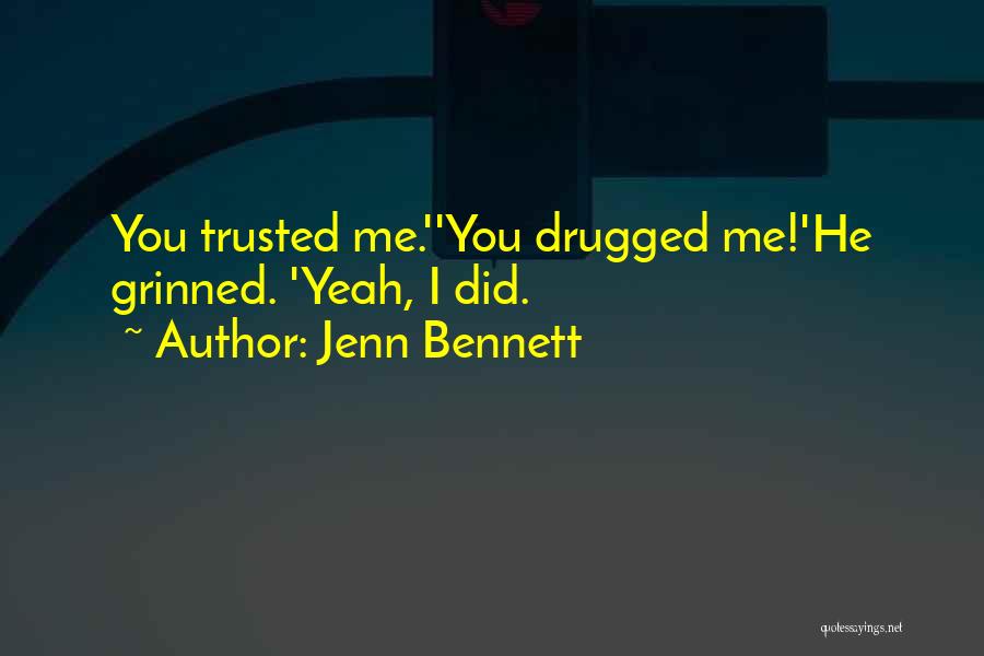 Drugged Up Quotes By Jenn Bennett