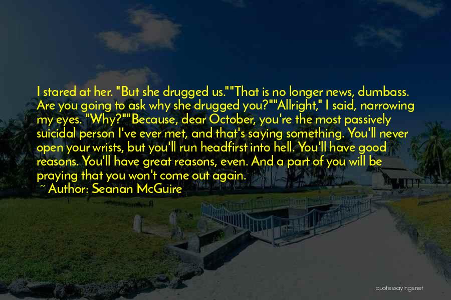 Drugged Up Quotes By Seanan McGuire