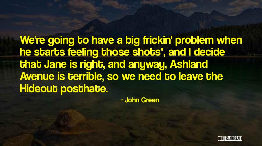 Druggies Before And After Quotes By John Green Druggies Before And After Quotes By John Green