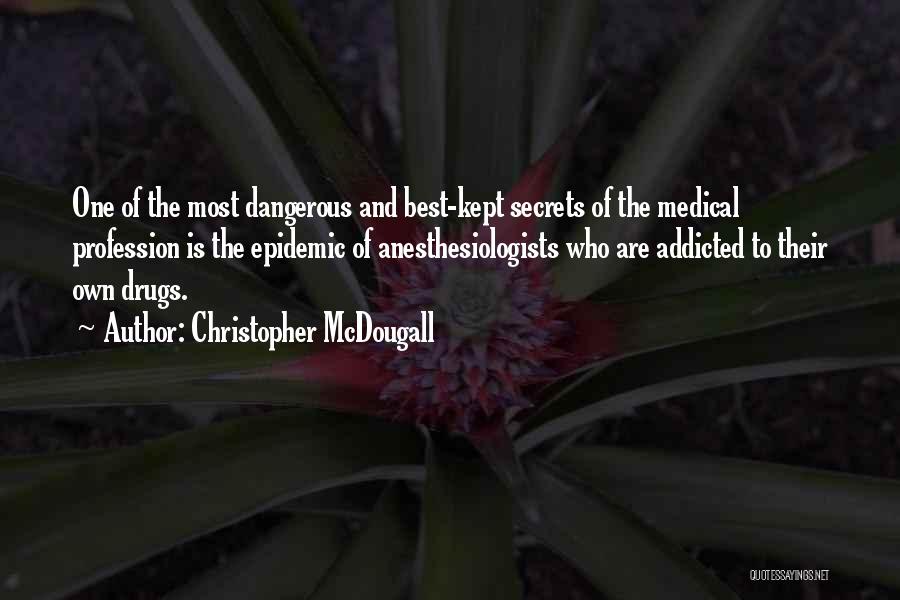 Drugs Addicted Quotes By Christopher McDougall