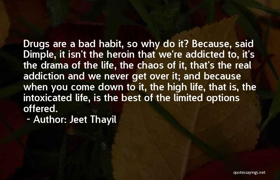 Drugs Addicted Quotes By Jeet Thayil