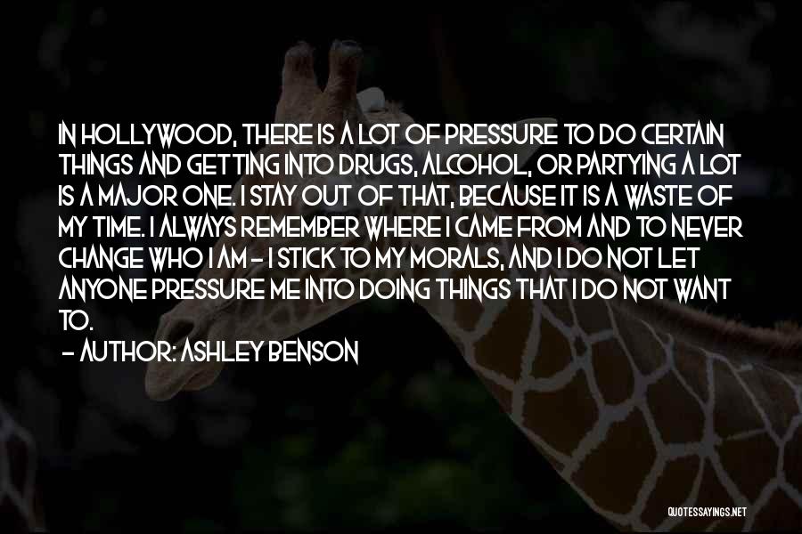 Drugs Alcohol And Party Quotes By Ashley Benson