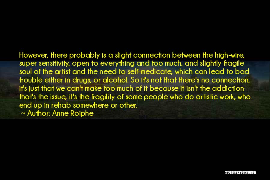 Drugs And Alcohol Addiction Quotes By Anne Roiphe