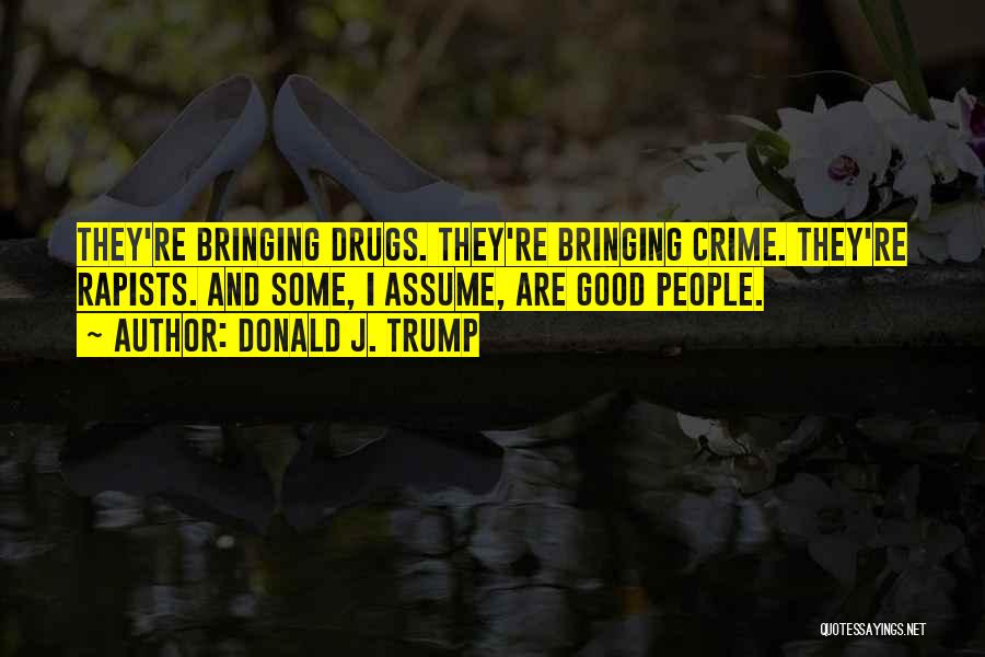 Drugs And Crime Quotes By Donald J. Trump