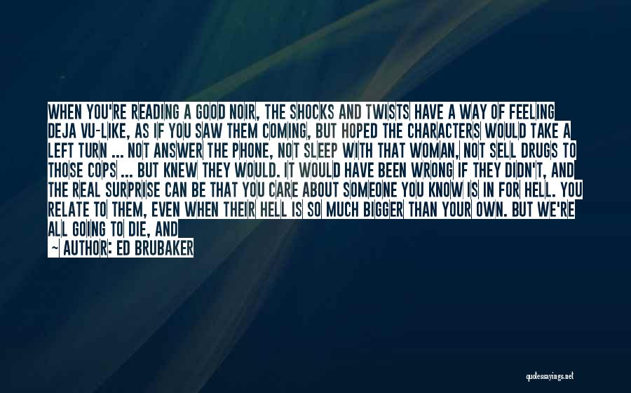 Drugs And Crime Quotes By Ed Brubaker