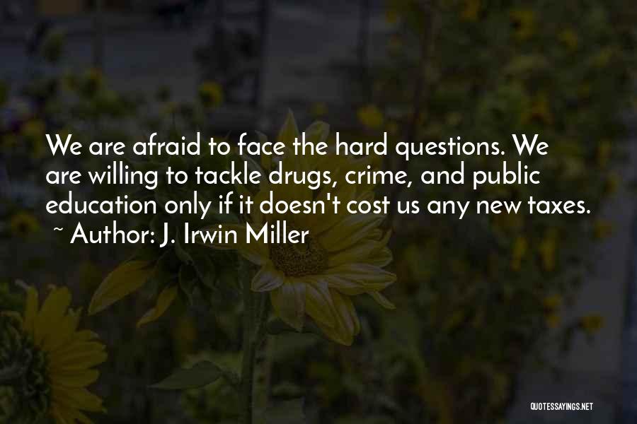 Drugs And Crime Quotes By J. Irwin Miller