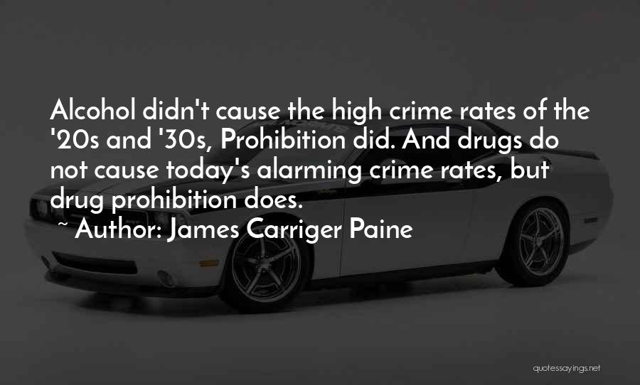 Drugs And Crime Quotes By James Carriger Paine