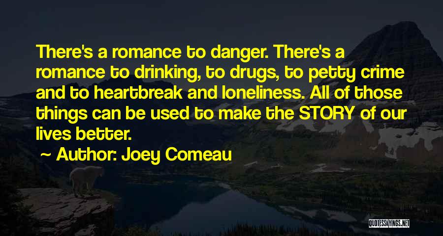 Drugs And Crime Quotes By Joey Comeau