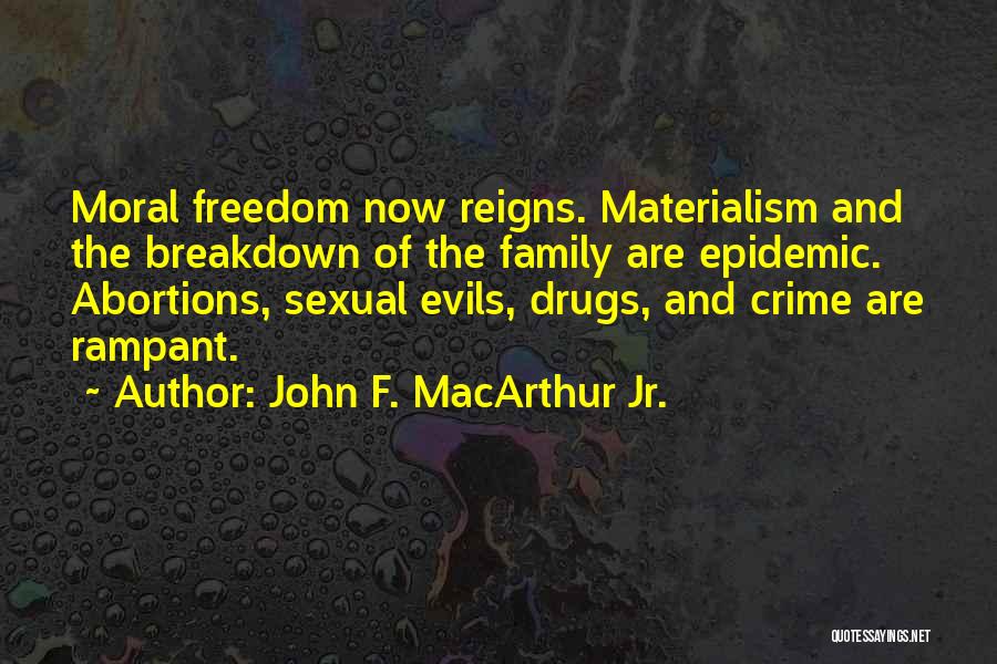 Drugs And Crime Quotes By John F. MacArthur Jr.