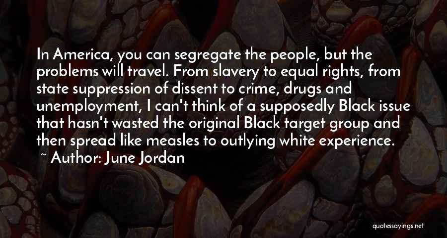 Drugs And Crime Quotes By June Jordan